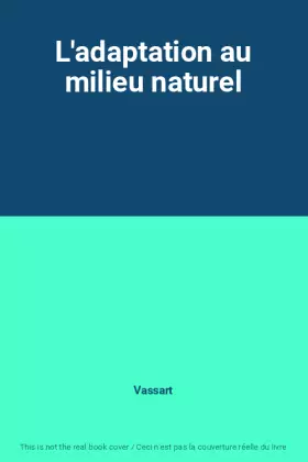 Couverture du produit · L'adaptation au milieu naturel