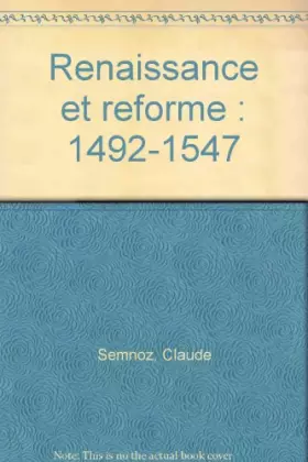 Couverture du produit · Renaissance et reforme : 1492-1547