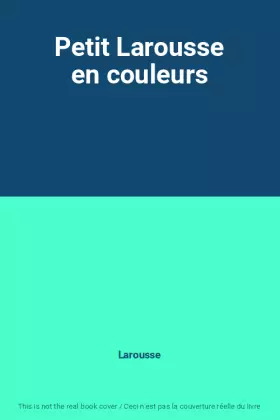 Couverture du produit · Petit Larousse en couleurs