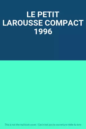 Couverture du produit · LE PETIT LAROUSSE COMPACT 1996