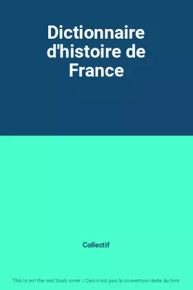 Couverture du produit · Dictionnaire d'histoire de France