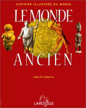 Couverture du produit · Le Monde ancien - Histoire illustrée du Monde