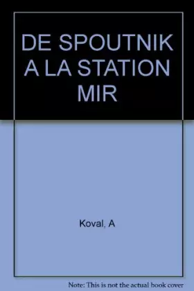Couverture du produit · DE SPOUTNIK A LA STATION MIR