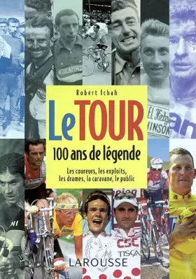 Couverture du produit · Le Tour : 100 ans de légende