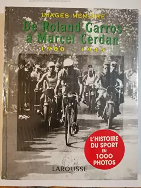 Couverture du produit · De Roland Garros a Marcel Cerdan 1900-1945