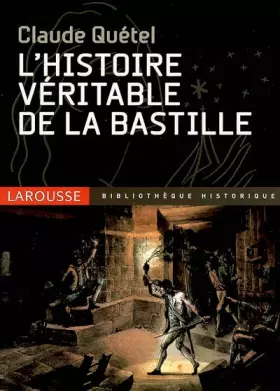 Couverture du produit · L'histoire véritable de la Bastille
