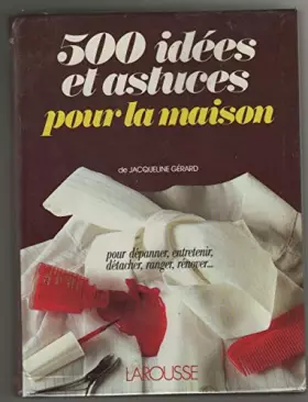 Couverture du produit · 500 idees et astuces pour la maison