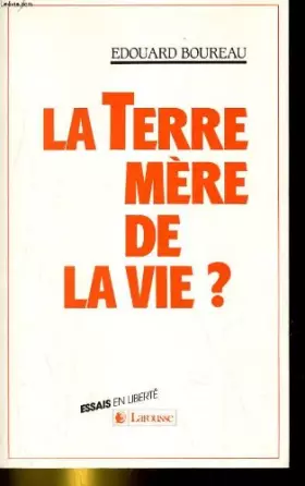 Couverture du produit · La terre mere de la vie ?