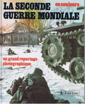 Couverture du produit · La seconde guerre mondiale en couleurs...