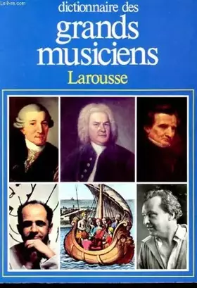 Couverture du produit · DICTIONNAIRE DES GRANDS MUSICIENS. Tome 1