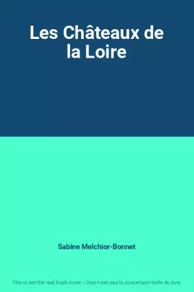 Couverture du produit · Les Châteaux de la Loire