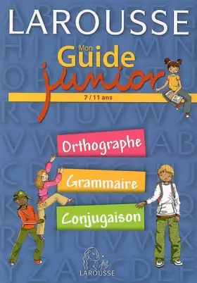 Couverture du produit · Mon Guide Junior - Orthographe, Grammaire, Conjugaison