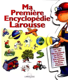 Couverture du produit · Ma première encyclopédie Larousse