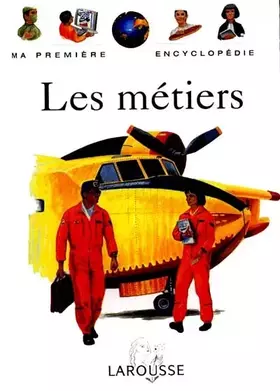 Couverture du produit · Les métiers - ma première encyclopédie