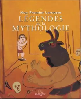 Couverture du produit · Mon Premier Larousse des belles légendes de la mythologie