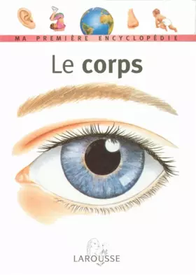 Couverture du produit · Le Corps : Ma première encyclopédie