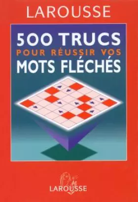 Couverture du produit · 500 trucs pour réussir vos mots fléchés