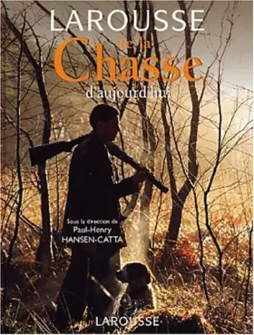 Couverture du produit · Larousse de la Chasse d'aujourd'hui