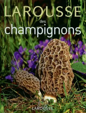 Couverture du produit · Larousse des champignons