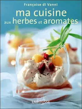 Couverture du produit · Ma cuisine aux herbes et aromates