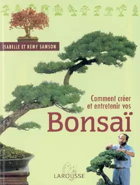 Couverture du produit · Comment créer et entretenir vos bonsaï
