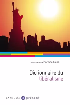 Couverture du produit · Dictionnaire du libéralisme