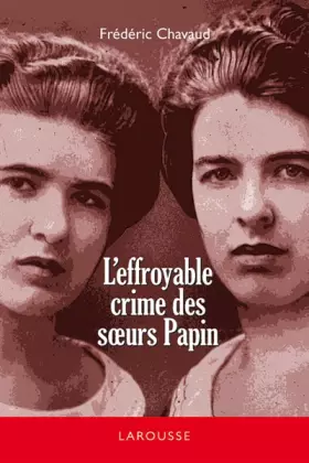 Couverture du produit · L'effroyable crime des soeurs Papin