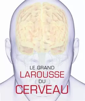 Couverture du produit · Le grand Larousse du cerveau