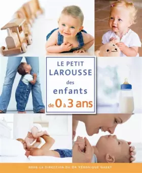 Couverture du produit · Le petit Larousse des enfants de 0 à 3 ans