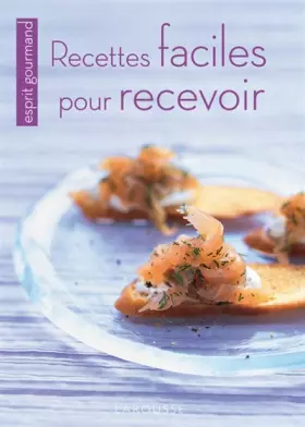 Couverture du produit · Recettes faciles pour recevoir