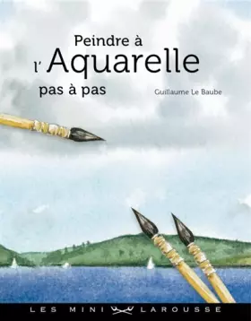 Couverture du produit · Peindre à l'Aquarelle - pas à pas