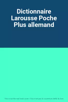Couverture du produit · Dictionnaire Larousse Poche Plus allemand