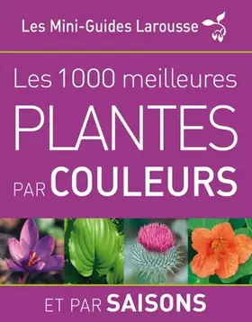 Couverture du produit · Les 1 000 plantes par couleurs et par saisons