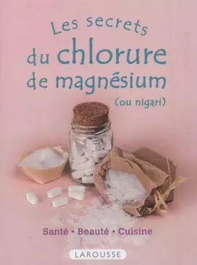 Couverture du produit · Les secrets du chlorure de magnésium (ou nigari)