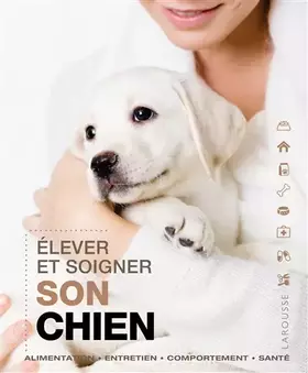 Couverture du produit · Élever et soigner son chien