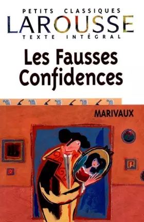 Couverture du produit · Les Fausses confidences, texte intégral