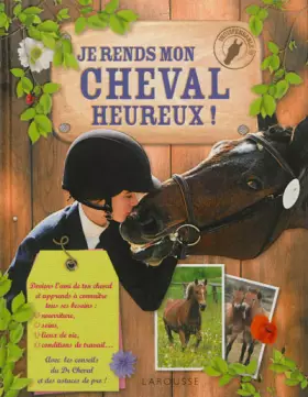 Couverture du produit · Je rends mon cheval heureux !
