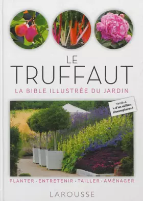 Couverture du produit · Le Truffaut - La bible illustrée du jardin
