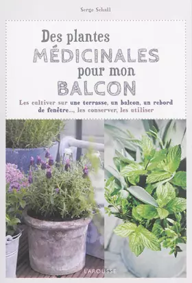 Couverture du produit · Des plantes médicinales pour mon balcon