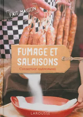 Couverture du produit · Fumage et salaisons - Conserver autrement