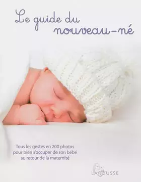 Couverture du produit · Le guide du nouveau-né - Nouvelle présentation