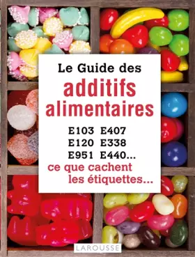 Couverture du produit · Le guide des additifs alimentaires