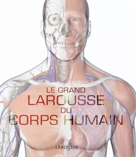 Couverture du produit · Le Grand Larousse du corps humain