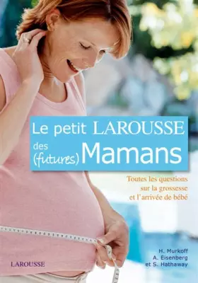 Couverture du produit · Le Petit Larousse des (Futures) Mamans