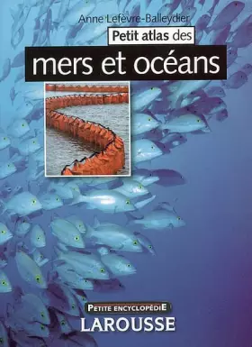 Couverture du produit · Petit atlas des mers et des océans