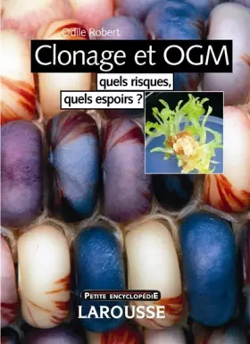 Couverture du produit · Clonage et OGM : Quels risques, quels espoirs ?