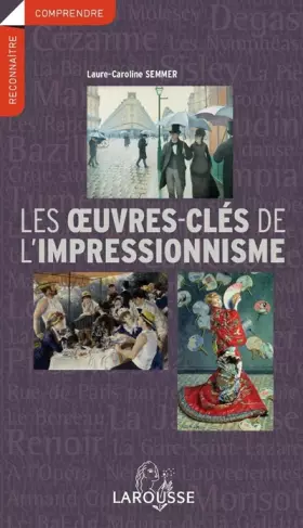 Couverture du produit · Les oeuvres clés de l'Impressionisme