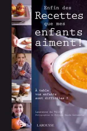 Couverture du produit · Enfin des recettes que mes enfants aiment !
