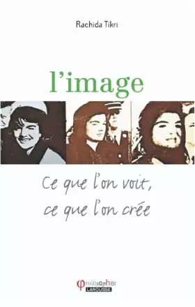 Couverture du produit · L'image : Ce que l'on voit, ce que l'on crée
