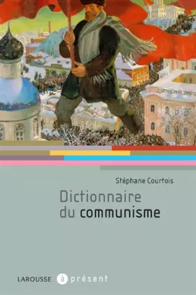 Couverture du produit · Dictionnaire du Communisme